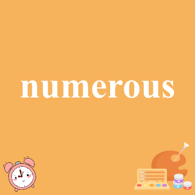 numerous