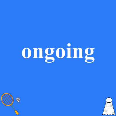 ongoing