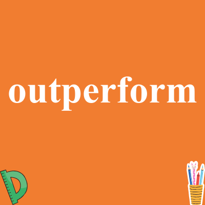 outperform