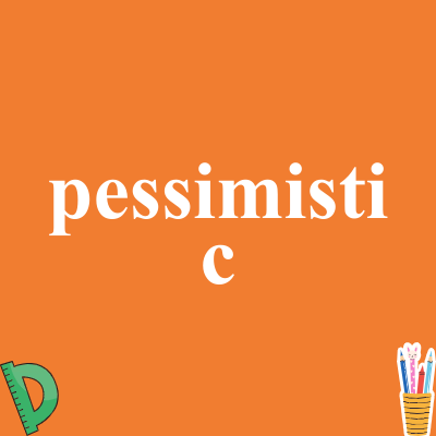 pessimistic