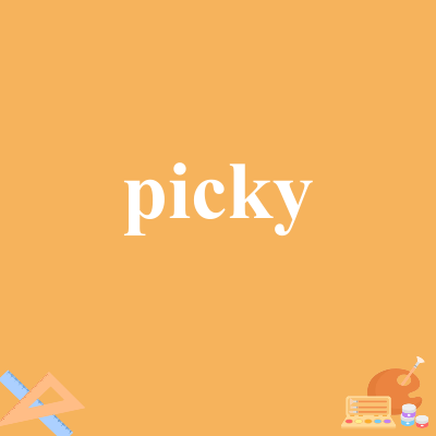 picky