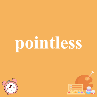 pointless
