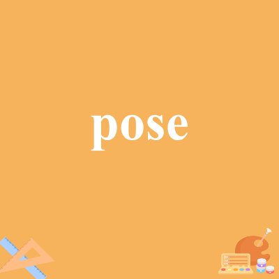 pose