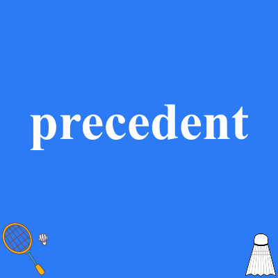 precedent