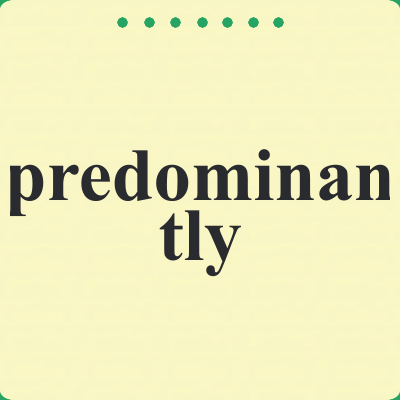 predominantly
