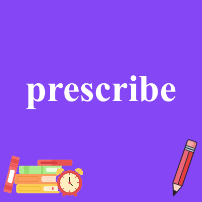 prescribe