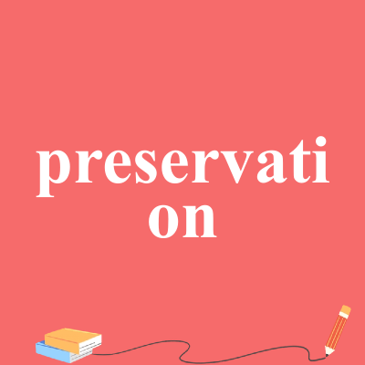 preservation