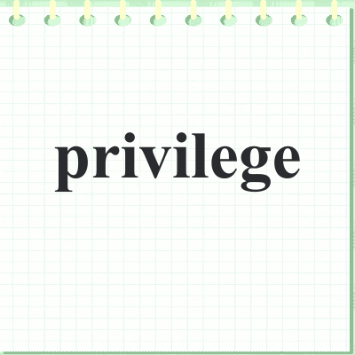 privilege