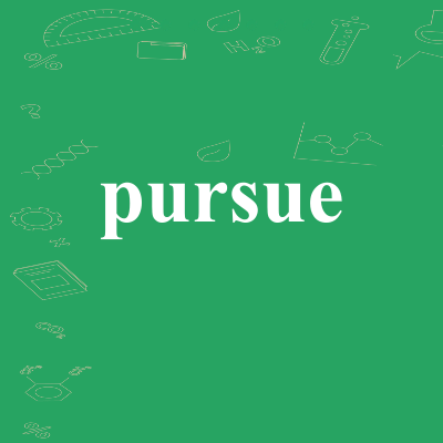 pursue