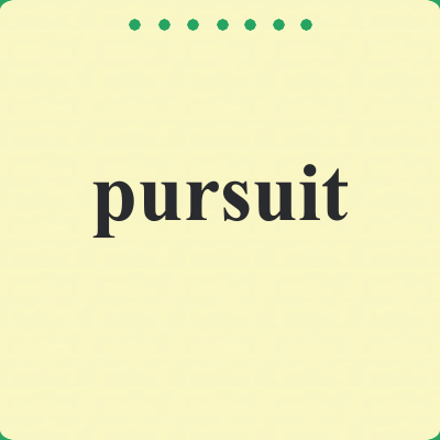 pursuit