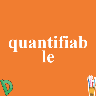 quantifiable