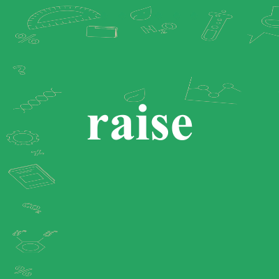 raise