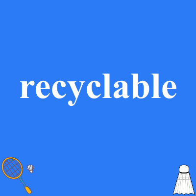 recyclable