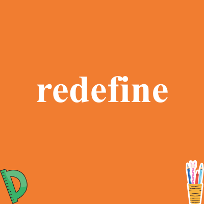 redefine
