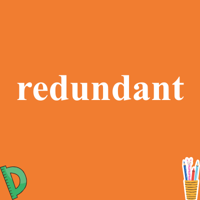 redundant