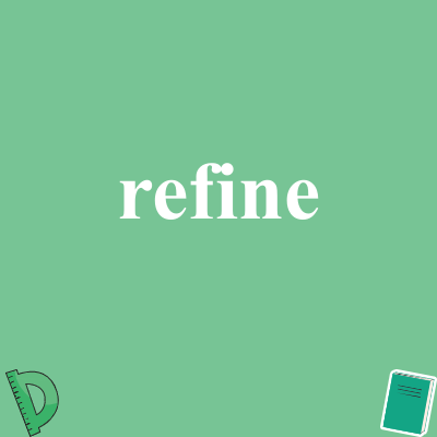 refine