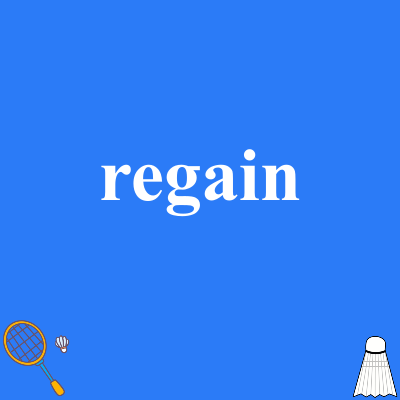 regain