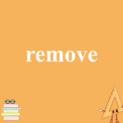 remove