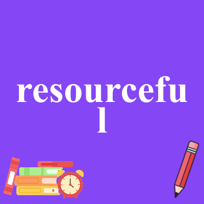 resourceful