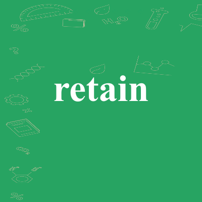 retain