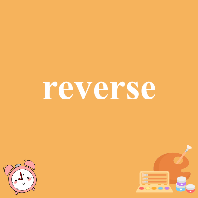 reverse