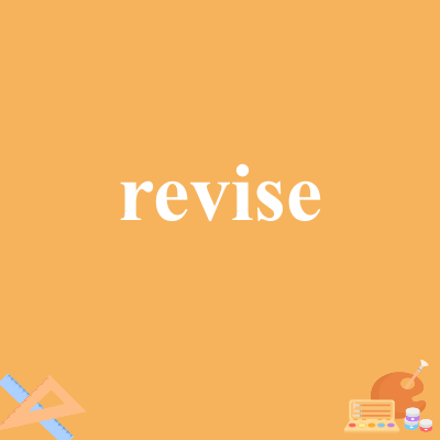 revise