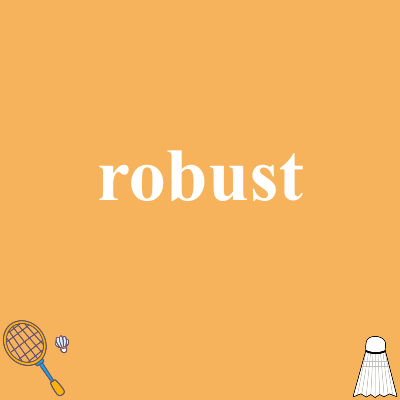 robust