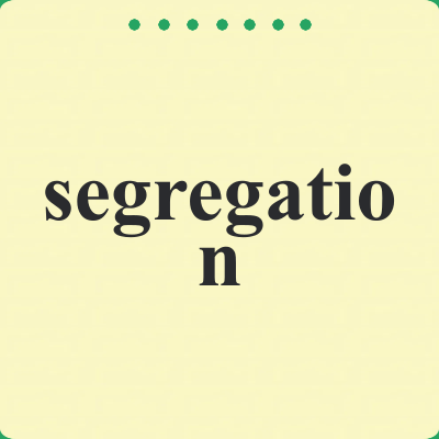segregation