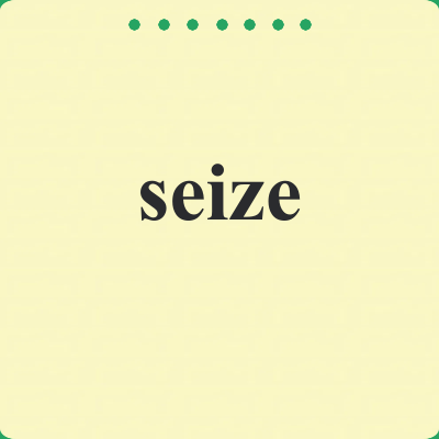 seize