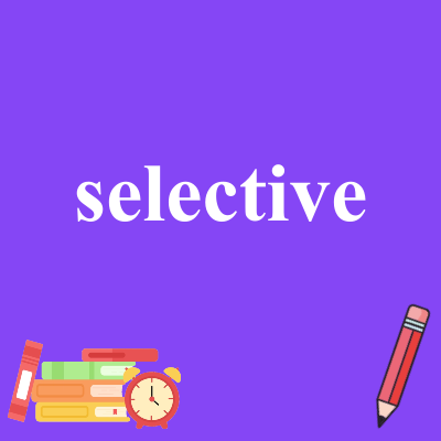 selective
