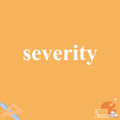 severity