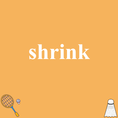 shrink
