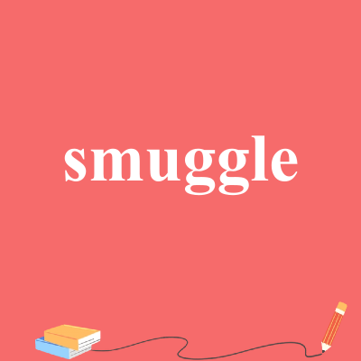 smuggle