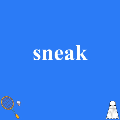 sneak