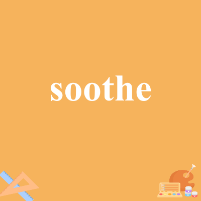 soothe