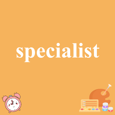 specialist