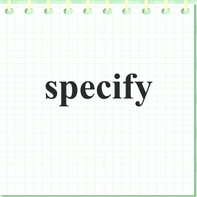specify