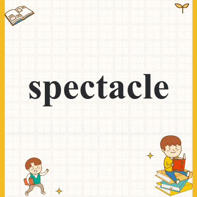 spectacle