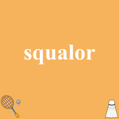 squalor
