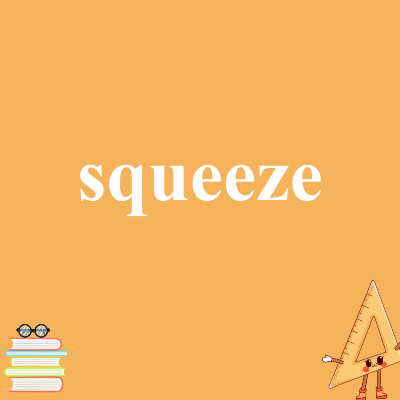 squeeze