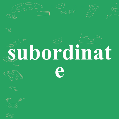 subordinate