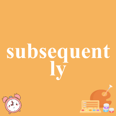 subsequently