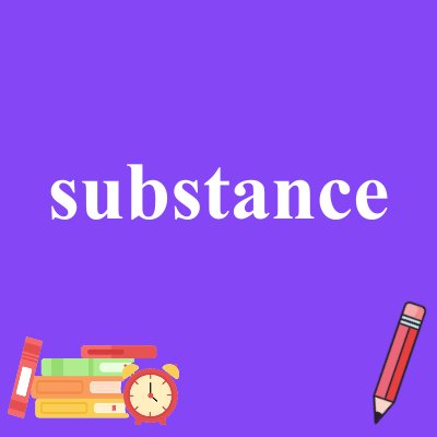 substance