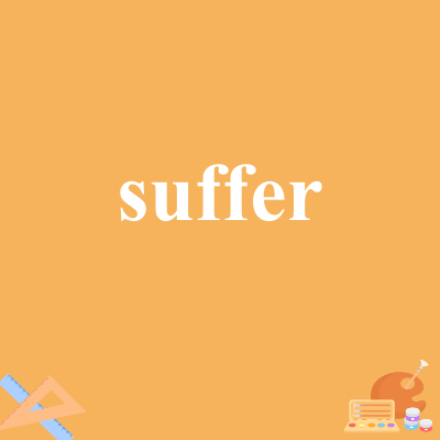 suffer