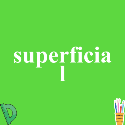 superficial
