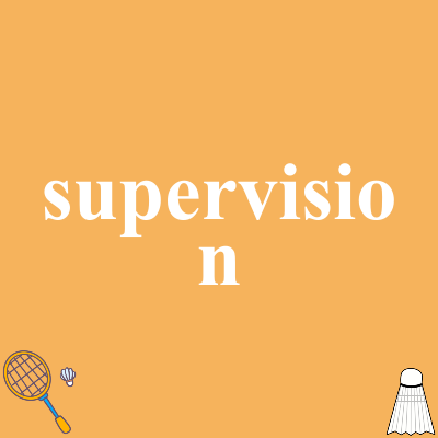 supervision