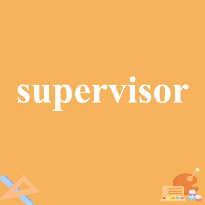 supervisor