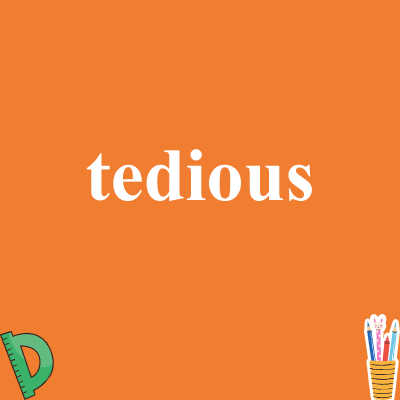 tedious