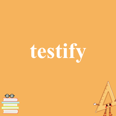testify