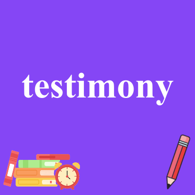 testimony